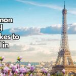 10 Common Travel Mistakes to Avoid in Paris