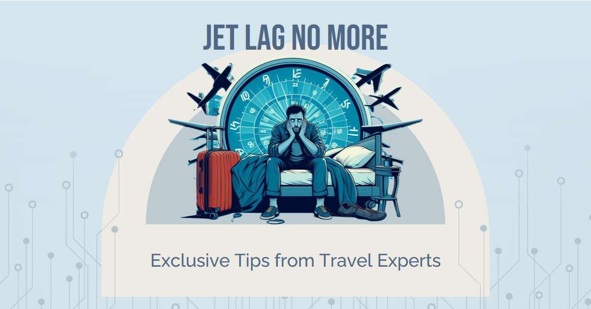 Jet Lag Got You Down? These 5 Tips Will Change Your Life.